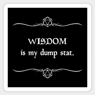 Wisdom is my Dump Stat Sticker